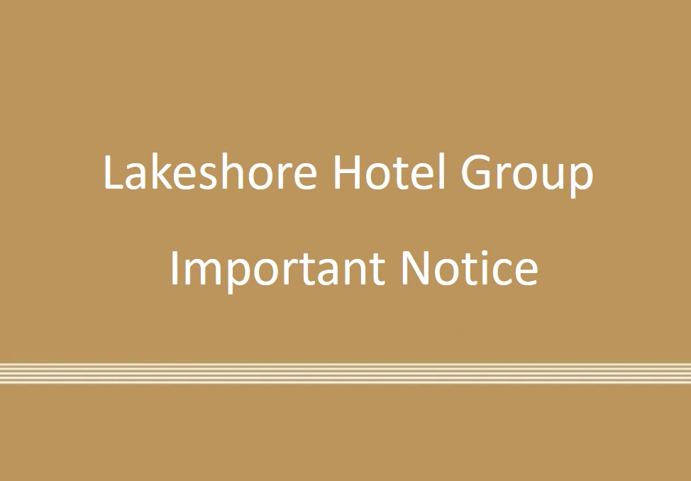 Lakeshore Hotel Group Important Notice